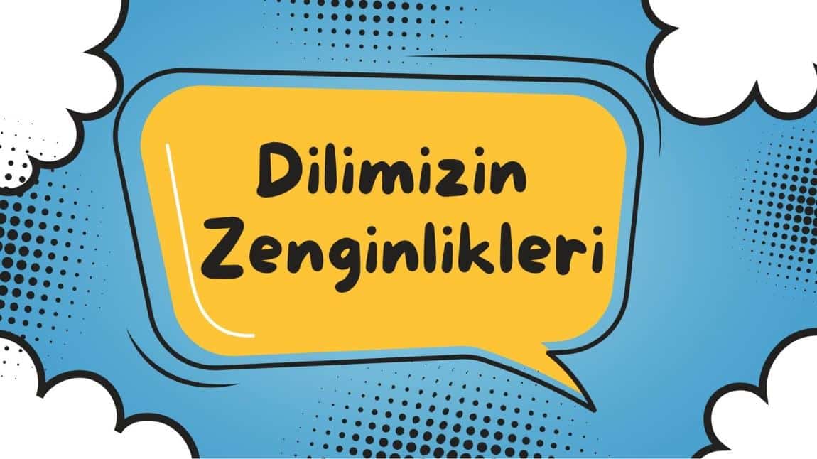 DİLİMİZİN ZENGİNLİKLERİ EKİM AYI ETKİNLİKLERİ